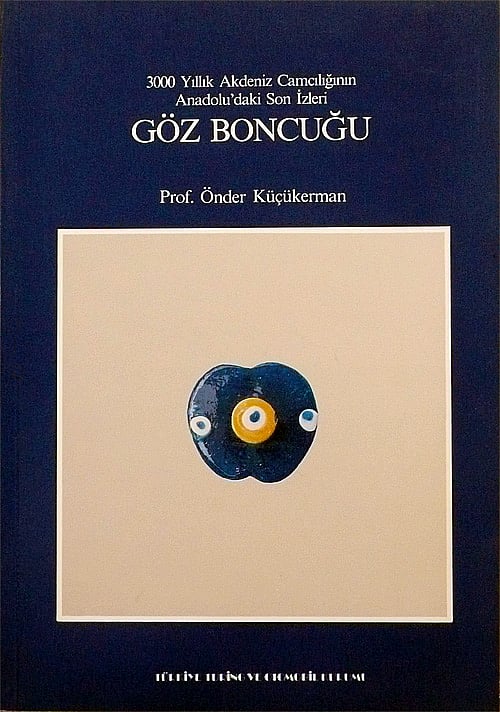 3000 YILLIK AKDENİZ CAMCILIĞININ ANADOLU’DAKİ SON İZLERİ : GÖZ BONCUĞU