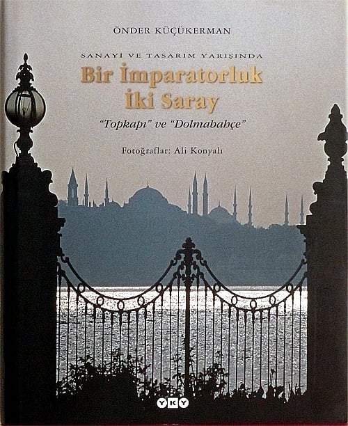 SANAYİ VE TASARIM YARIŞINDA   Bir İmparatorluk İki Saray  'Topkapı' ve Dolmabahçe'