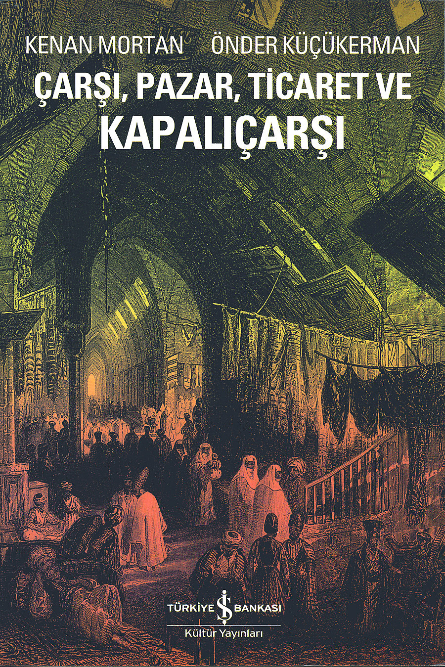 ÇARŞI, PAZAR, TİCARET VE KAPALIÇARŞI