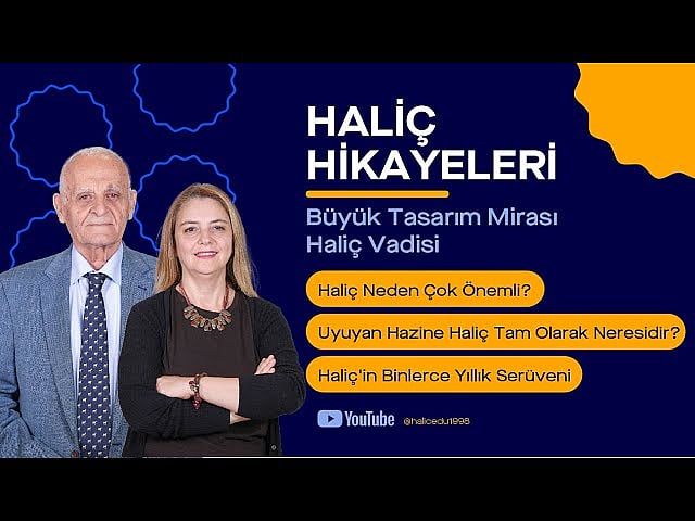 Haliç Üniversitesi - Bölüm 1: Büyük Tasarım Mirası: Haliç Vadisi | Haliç Hikayeleri