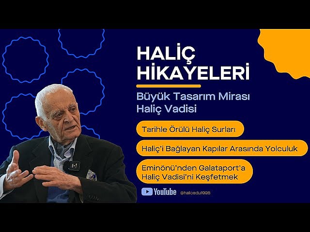Haliç Üniversitesi - Bölüm 2: Bizans'tan Osmanlı'ya Haliç Surları ve Kapıları | Haliç Hikayeleri