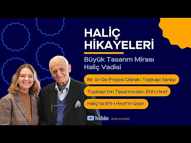 Haliç Üniversitesi - Bölüm 4: Haliç Vadisinde Tasarım ve Üretim Sistemi Ehl-i Hıref | Haliç Hikayeleri