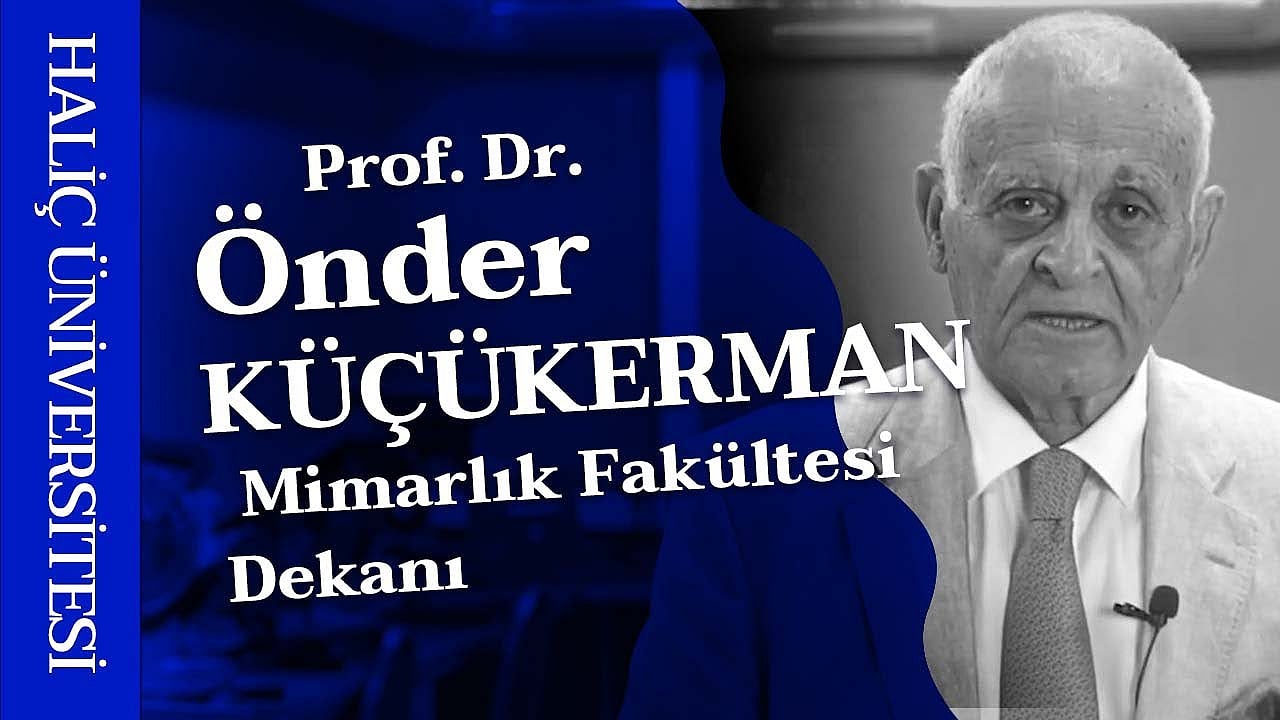 Prof. Dr. Önder KÜÇÜKERMAN I Mimarlık Fakültesi Dekanı