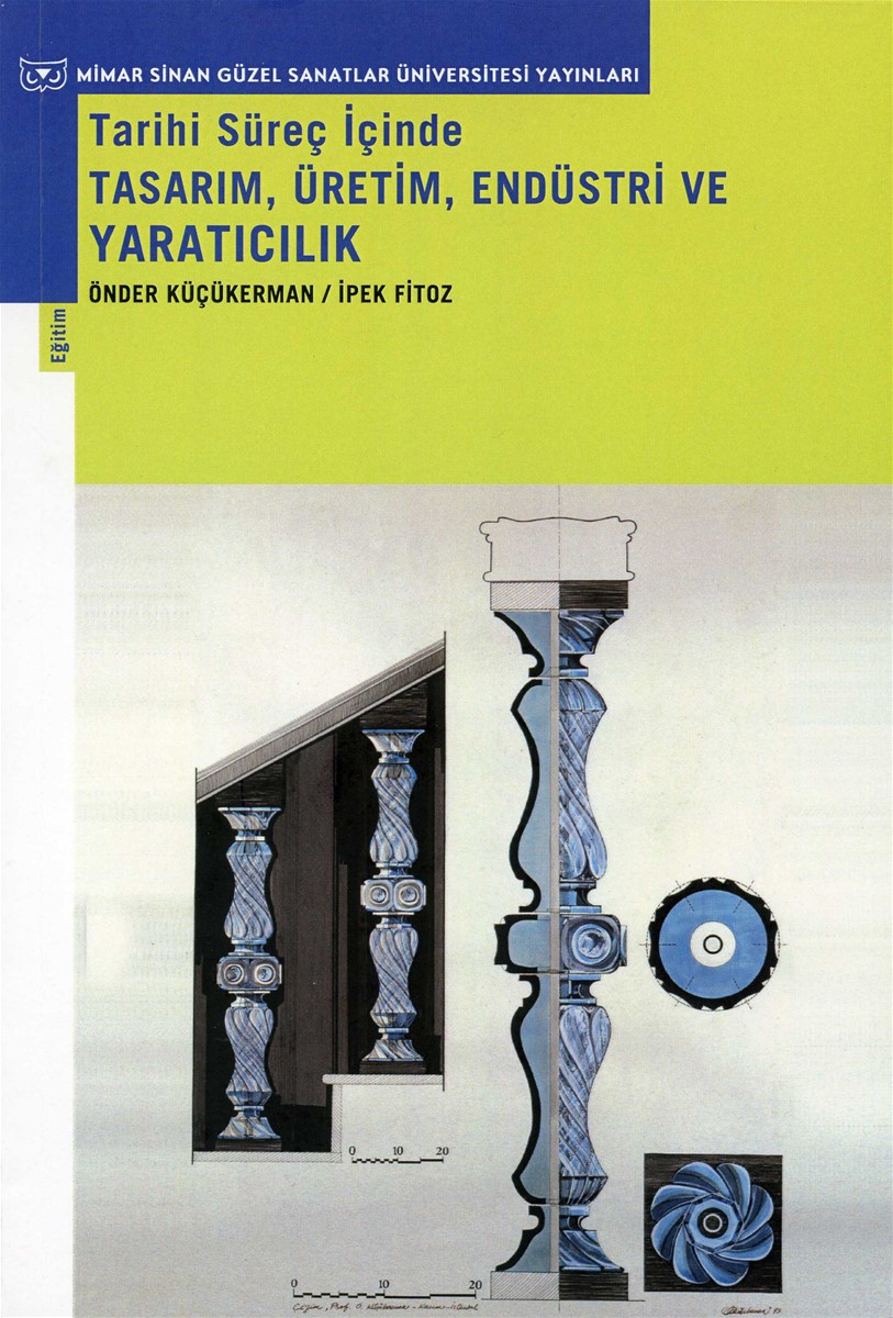 Tarihi Süreç İçinde TASARIM, ÜRETİM, ENDÜSTRİ VE YARATICILIK