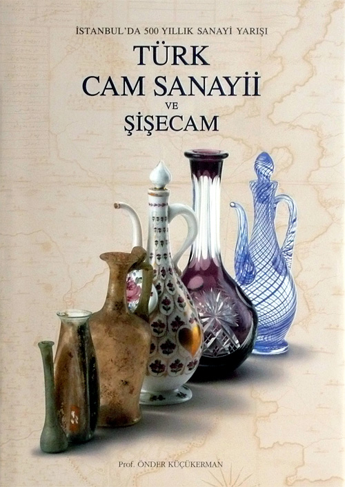 İSTANBUL’DA 500 YILLIK SANAYİ YARIŞI, TÜRK CAM SANAYİİ VE ŞİŞECAM