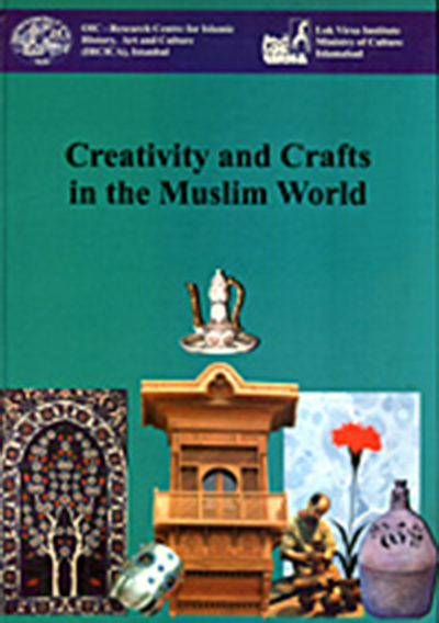 CREATIVITY AND CRAFTS IN THE MUSLIM WORLD