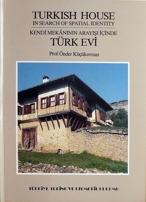'TURKISH HOUSE, IN SEARCH OF SPATIAL IDENTITY / KENDİ MEKANININ ARAYIŞI İÇİNDE TÜRK EVİ' -  6. Basım