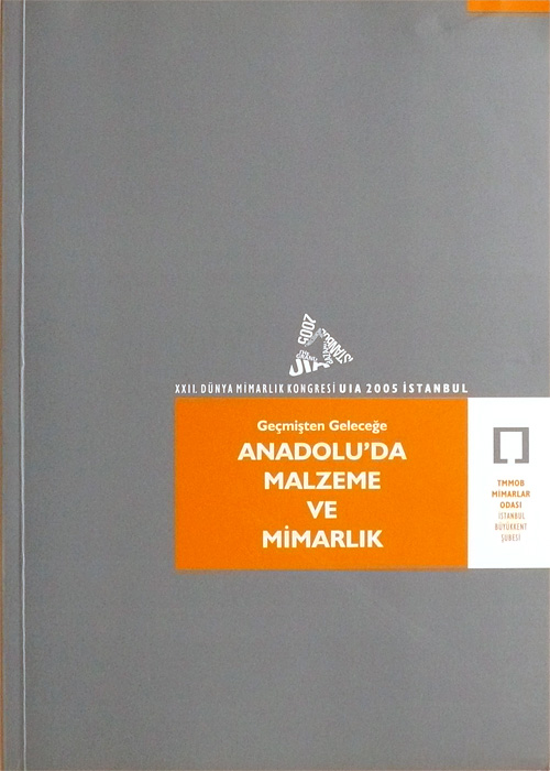 Geçmişten Geleceğe ANADOLU'DA MALZEME VE MİMARLIK