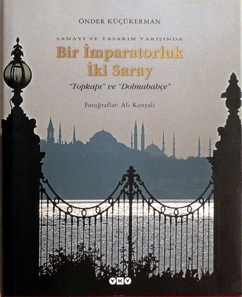 SANAYİ VE TASARIM YARIŞINDA   Bir İmparatorluk İki Saray  'Topkapı' ve Dolmabahçe'